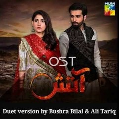 Aatish - Full Version OST - Bushra Bilal & Ali Tariq