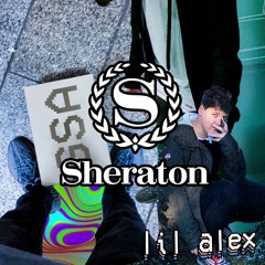 Sheraton (feat. Lil Alex)