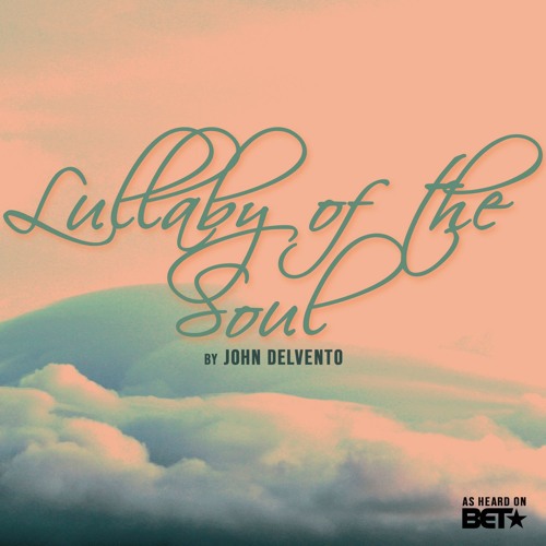 "Lullaby of the Soul", by John DelVento