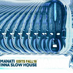 Inna Slow House "Fall 2018 Edits"