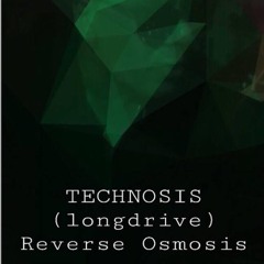 Technosis (long drive) - Reverse Osmosis
