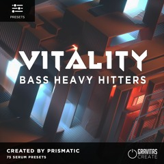 VITALITY - Bass Heavy Hitters - Serum Preset Pack by Prismatic