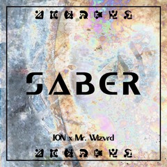 ION X Mr. Wizvrd - Saber [PREMIERE]