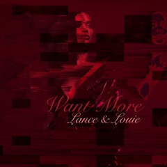 Want More (ft. Lans & Louie)