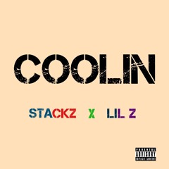 Stackz X LIL z - COOLIN