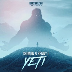 Shimon & Benny L - Yeti [Bassrush Records]