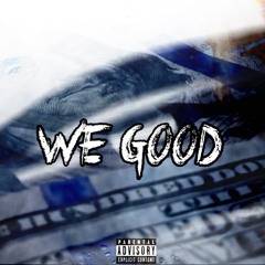 SCB - We Good (Prod. By Ant Beatz)