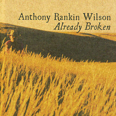Motherless Child - Anthony Rankin Wilson