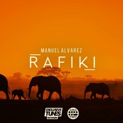 Manuel Alvarez - RAFIKI [Exclusive Tunes Network EXCLUSIVE]