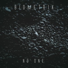 Biometrix - No One (OUT NOW)