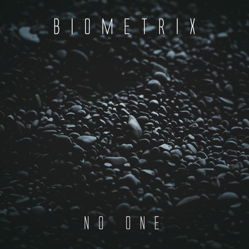 Biometrix - No One (OUT NOW)