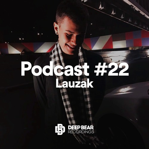 Lauzak @ Deep Bear Podcast #022