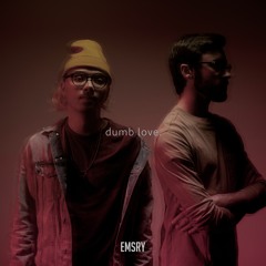 dumb love.