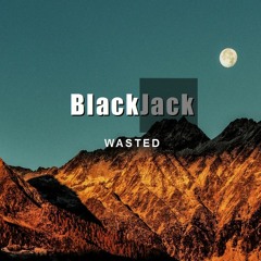 Wasted | Prod by BlackJack-Beats