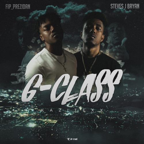 G-CLASS - FIP feat. Steves J. Bryan (Prod By Richie Beatz)