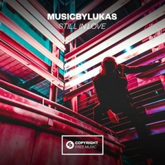 MusicbyLUKAS- Still In Love (SFRNG Remix)*Remix Contest 3rd Place