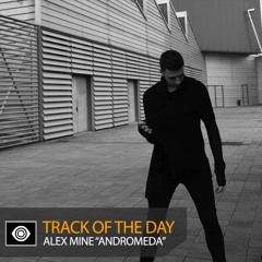Track of the Day: Alex Mine “Andromeda”