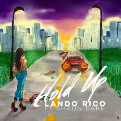 Hold Up ft. Shaun Bake