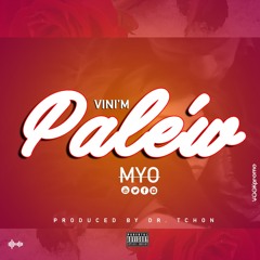 Myo "Vini'm Palew" (Prod By Dr Tchon)