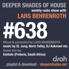 DSOH #638 Deeper Shades Of House w/ guest mix by EMITATE
