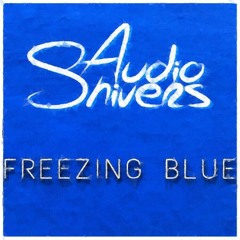 Audioshivers - Freezing Blue