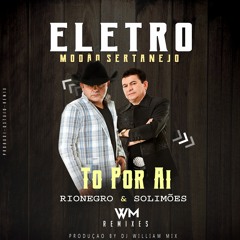 Dj WilliamMix Ft Rio Negro E Solimões - To Por Aí (Radio Remix 2019) Com Vht