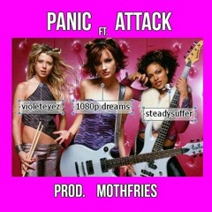 panic attack ft. steadysuffer & violeteyez (prod. mothfries)