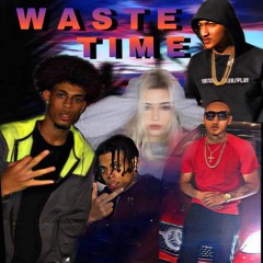 Waste Time Ft. LIL MALL