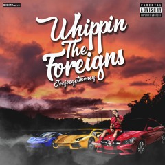 JoejoeGetMoney Whippin -The Foreign Freestyle
