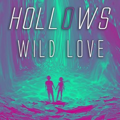 Hollows - Wild Love (Original Mix)