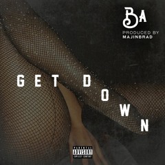 Get Down (Prod. by Majinbrad) (Mixed by Headache)