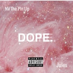 DOPE featuring Jules