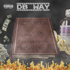 Neva Fold - SB x Hoodie Hendo x Hotboy Huncho