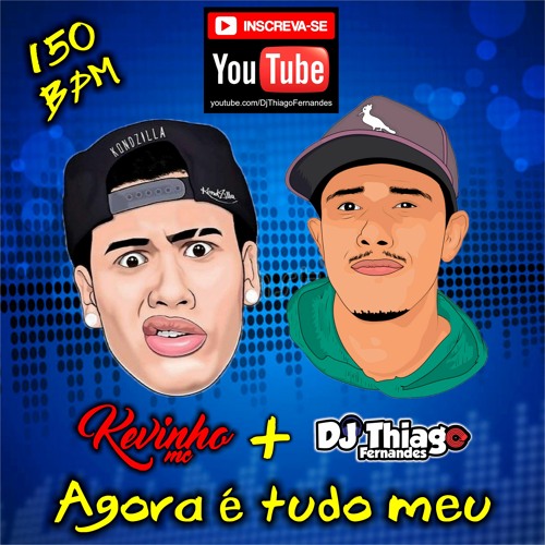 AGORA É TUDO MEU - DENNIS FT MC KEVINHO (VS DJ THIAGO FERNANDES - 150 BPM) SEM VINHETA