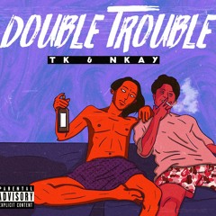 BEM BEM - Double Trouble ( TK & NKAY )