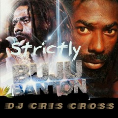STRICTLY BUJU (Buju Banton Extended Medley Mix) - @DjCrisCross1876