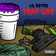 lil keyes- Trap Life {Prod. by Kyduh}