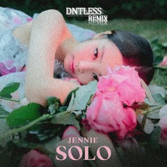 Jennie - Solo (Dntless Remix)