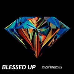 Blessed Up : Juice ortega , Lil Jamz, lilsebskies, Lil Rican , Damian