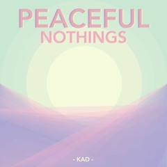 Peaceful Nothings