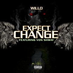 Expect Change Ft. Von Shway