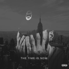 The Time Is Now. (Prod. by Dousti)