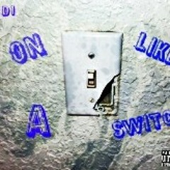 On Like A Switch X Sicko Mode (Freestyle)X 2018