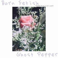 Burn Fetish (E&A Cover)