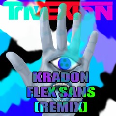 Kradon - Flex Sans (Trivexion Remix)