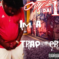 OTF Dai 1- Ima Trapper