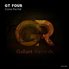 GT Four - Come The Fall (Original Mix)