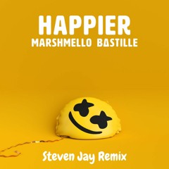 Marshmello Ft. Bastille - Happier (Steven Jay Remix)