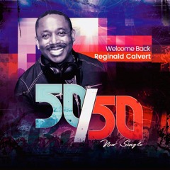 Reginald Calvert - 50/50