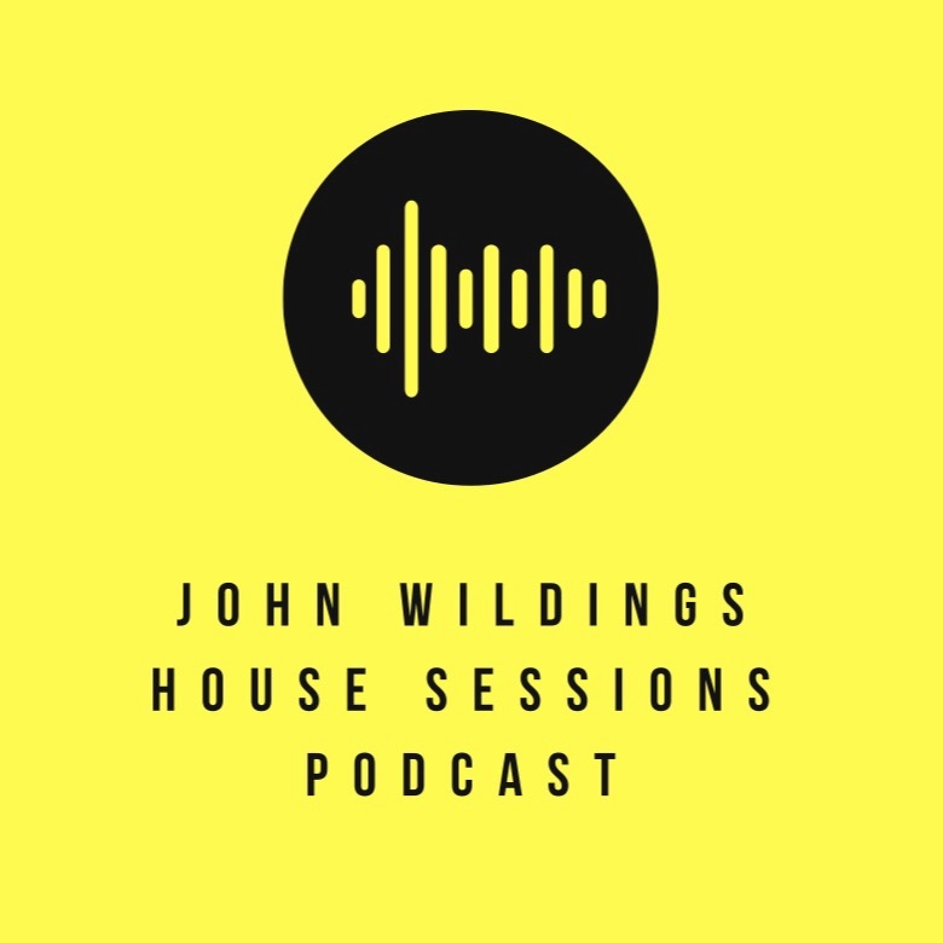 John Wilding\'s - The House Music Sessions Podcast